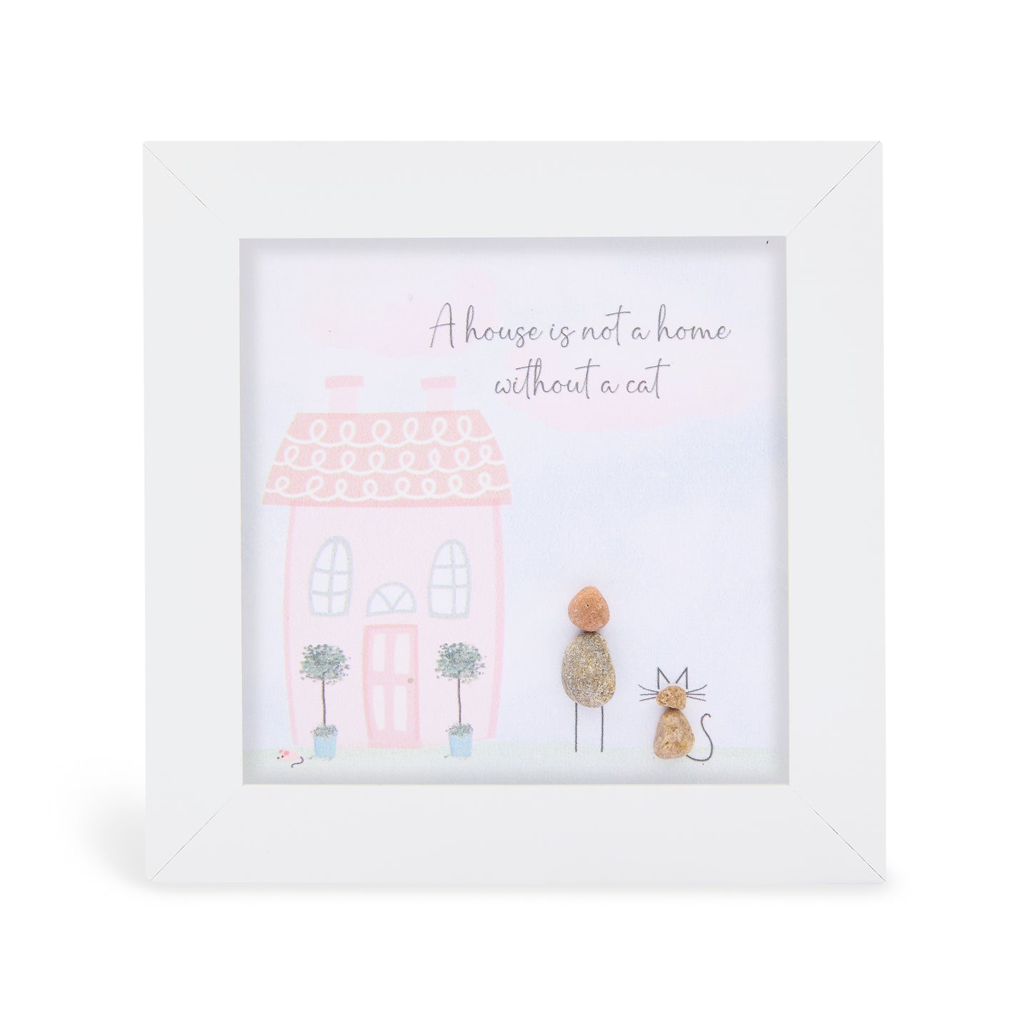 Mini - Cat - A house is not a home without a Cat