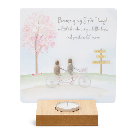 T-Lite Holder - Because of my Sister, I laugh a little harder, cry a little less, and smile a lot more