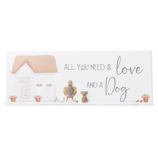 Pebble Wall Sign - All you need is love and a Dog