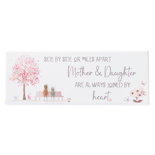 Pebble Wall Sign - Side by side or miles apart, Mother & Daughter are always joined by heart