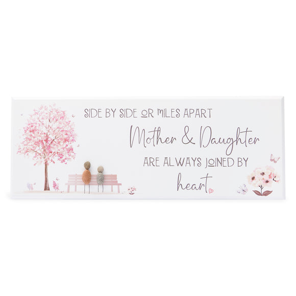 Pebble Wall Sign - Side by side or miles apart, Mother & Daughter are always joined by heart