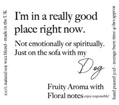 Pop Candle -  I'm in a really good place right now. Not spiritually or emotionally. Just on the sofa with my dog